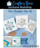 Crafter's Home Exclusive - Bibi's Snowflakes Class Kit (Pre Recorded at original class date and available on Facebook)