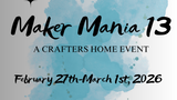 Maker Mania 13
