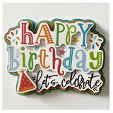Simply Stated Design Ephemera  - Happy Birthday, Let's Celebrate Die Cut