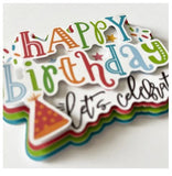 Simply Stated Design Ephemera  - Happy Birthday, Let's Celebrate Die Cut